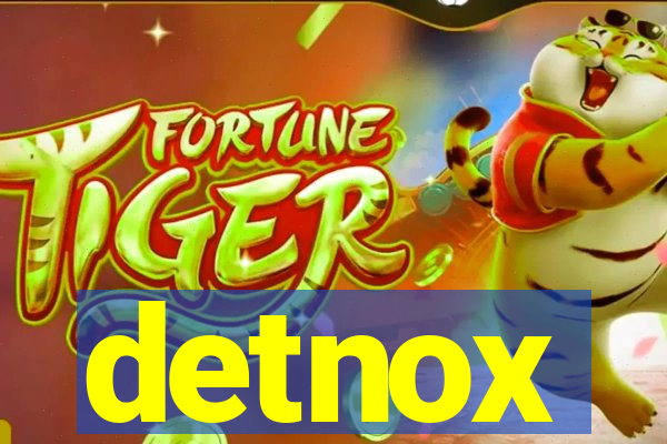 detnox
