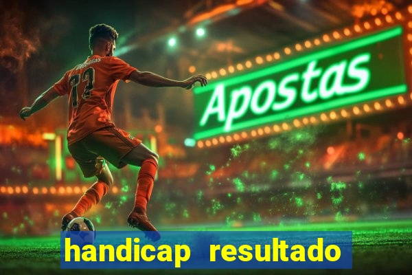 handicap resultado final 2