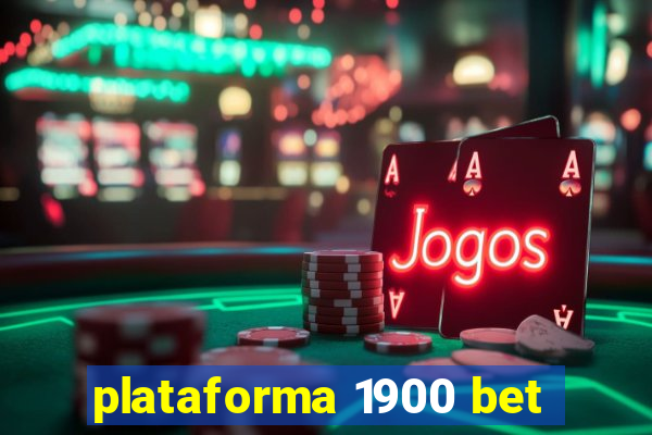 plataforma 1900 bet
