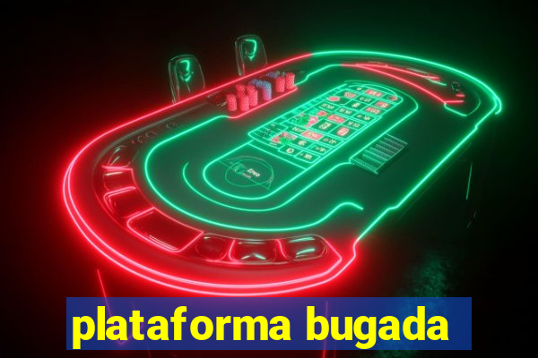 plataforma bugada
