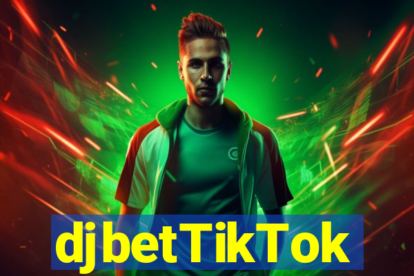 djbetTikTok