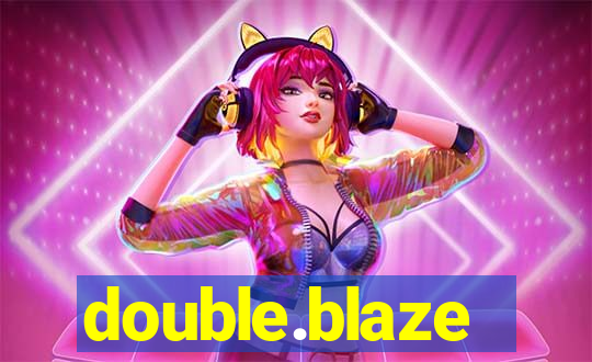 double.blaze