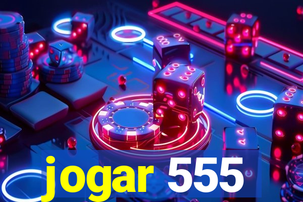 jogar 555