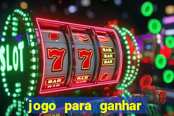 jogo para ganhar dinheiro de verdade no pix na hora