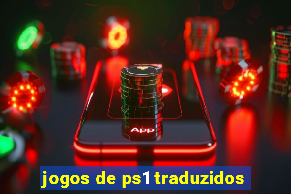 jogos de ps1 traduzidos