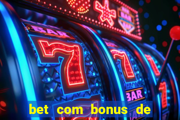bet com bonus de cadastro sem deposito