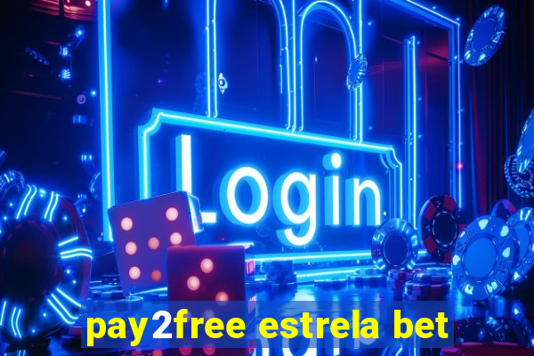 pay2free estrela bet