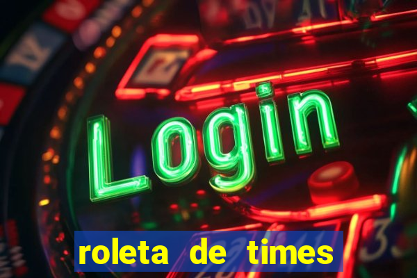 roleta de times fifa 22