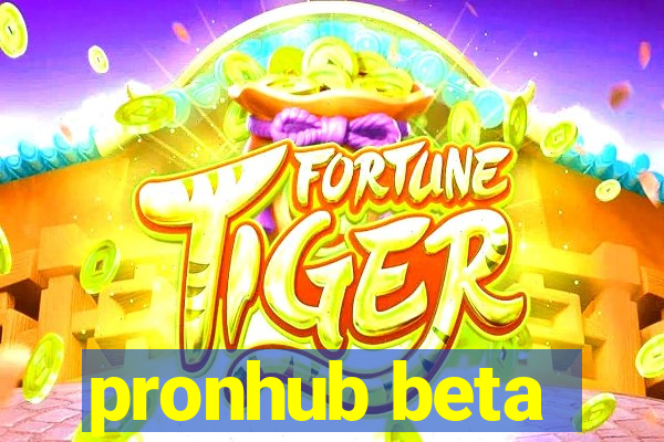 pronhub beta