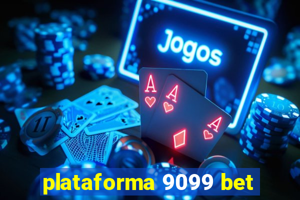 plataforma 9099 bet