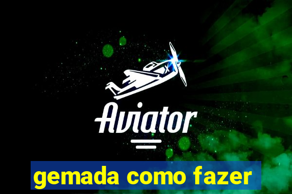 gemada como fazer