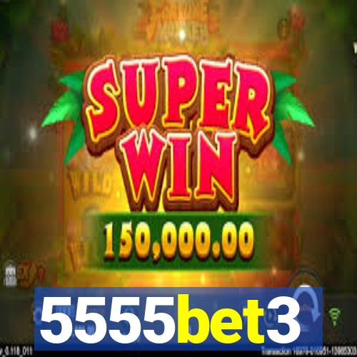 5555bet3