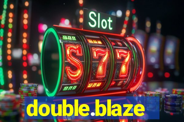 double.blaze
