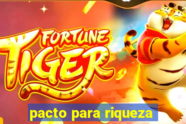 pacto para riqueza