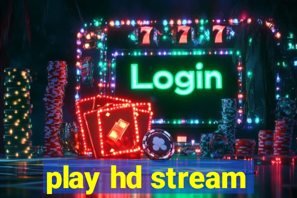 play hd stream