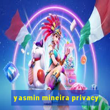 yasmin mineira privacy