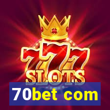 70bet com