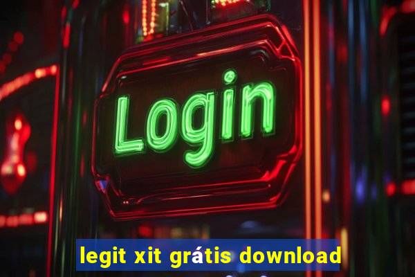 legit xit grátis download
