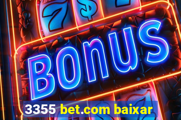 3355 bet.com baixar