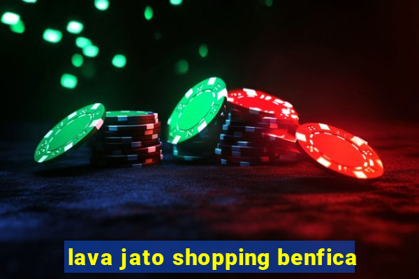 lava jato shopping benfica
