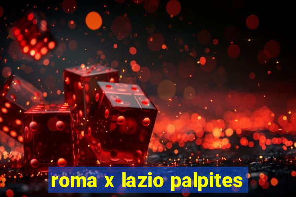 roma x lazio palpites