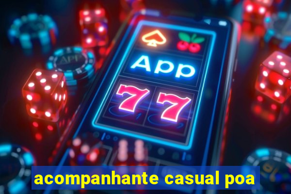 acompanhante casual poa