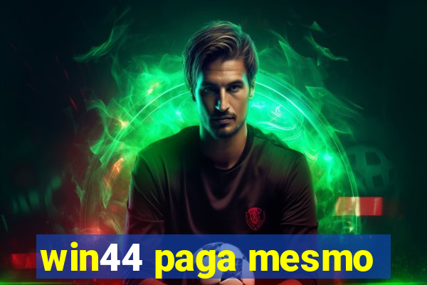 win44 paga mesmo