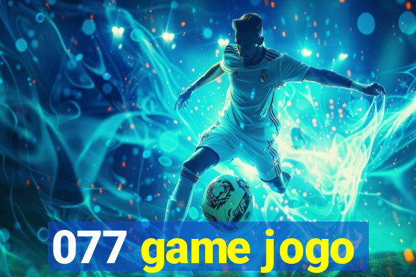 077 game jogo