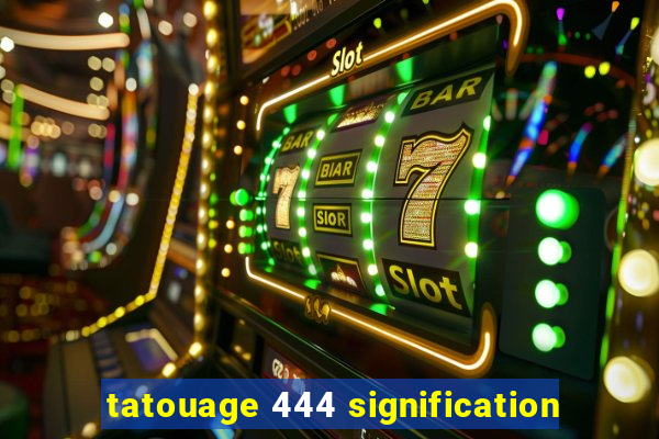 tatouage 444 signification