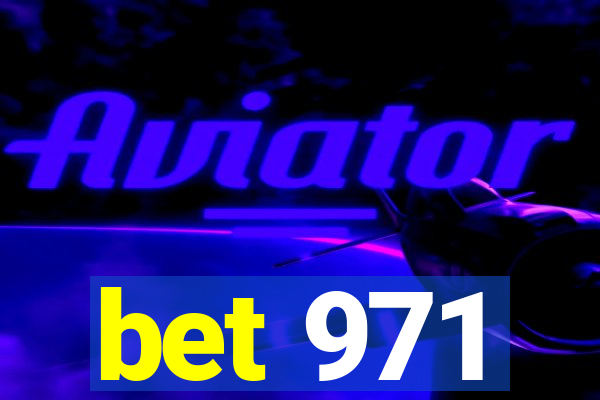 bet 971