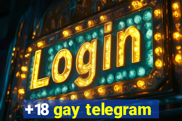 +18 gay telegram