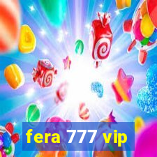 fera 777 vip