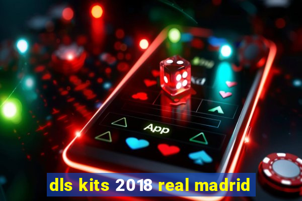 dls kits 2018 real madrid