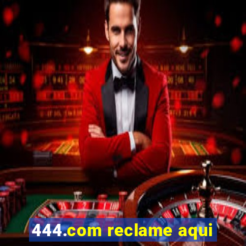 444.com reclame aqui