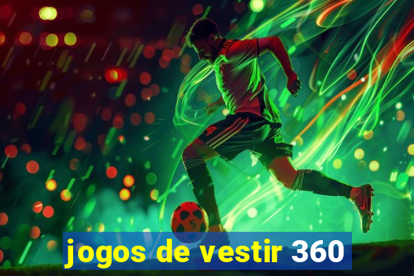 jogos de vestir 360