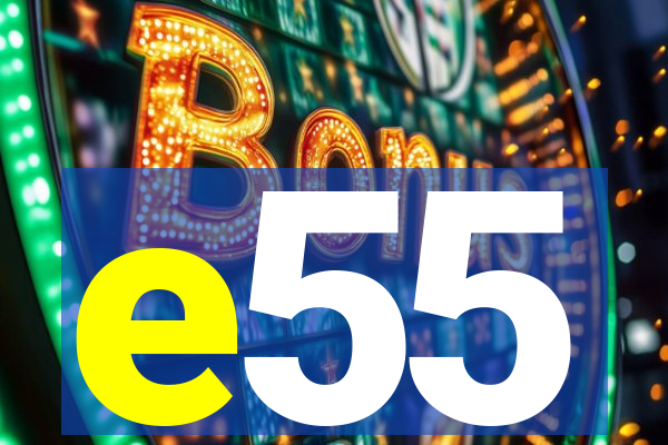 e55