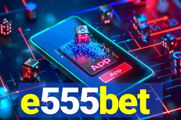e555bet