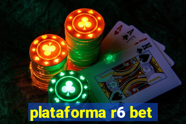 plataforma r6 bet
