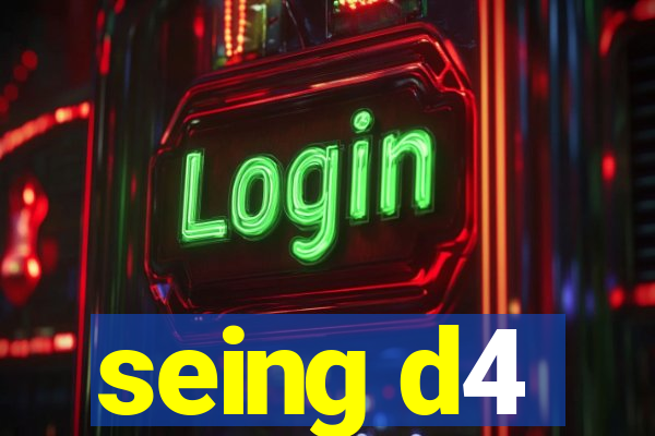 seing d4
