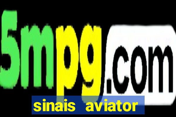 sinais aviator esporte da sorte