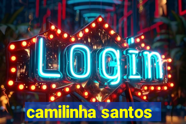 camilinha santos