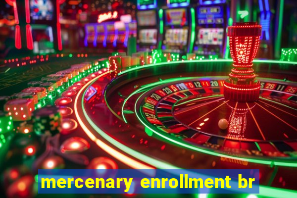 mercenary enrollment br