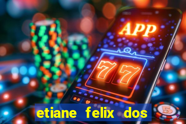 etiane felix dos santos nua