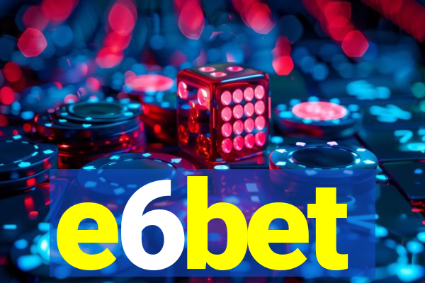 e6bet