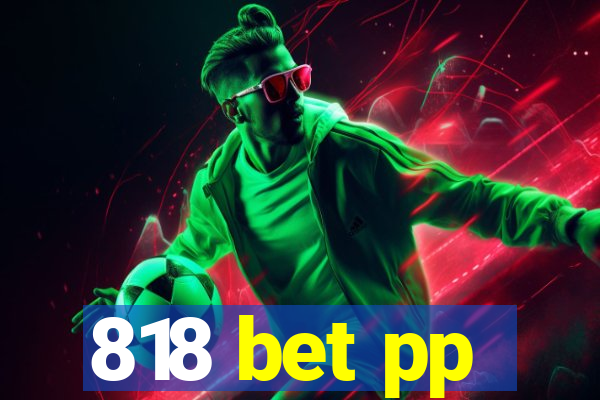 818 bet pp