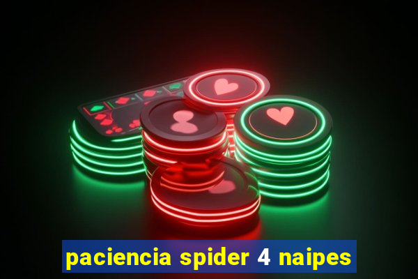 paciencia spider 4 naipes