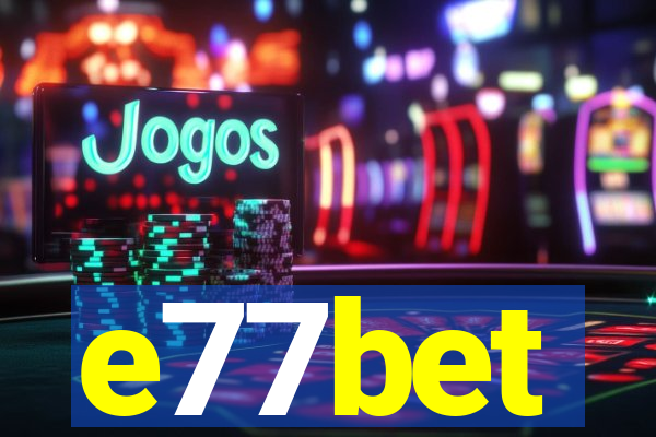 e77bet