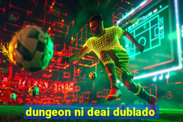 dungeon ni deai dublado