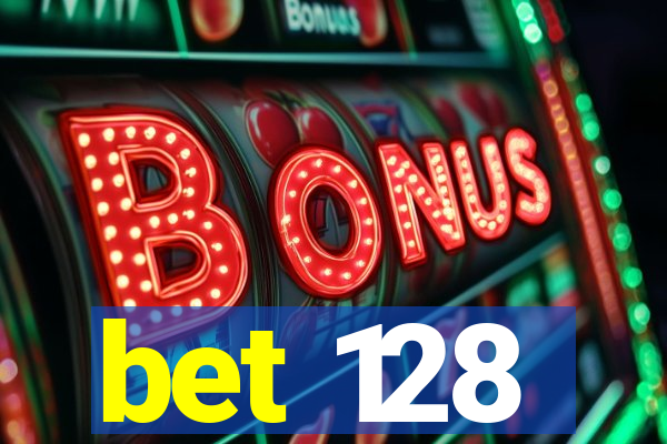 bet 128