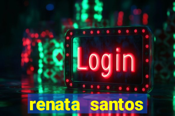 renata santos youtube nua